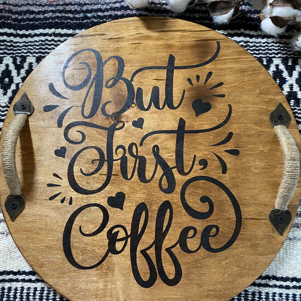 
                  
                    "But First, Coffee" Wooden Serving Tray - Yoru Says
                  
                