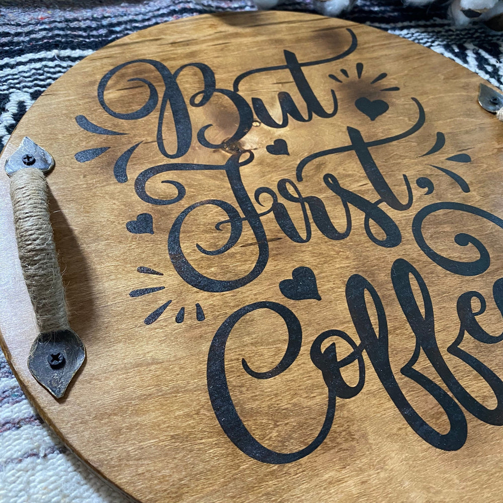 
                  
                    "But First, Coffee" Wooden Serving Tray - Yoru Says
                  
                