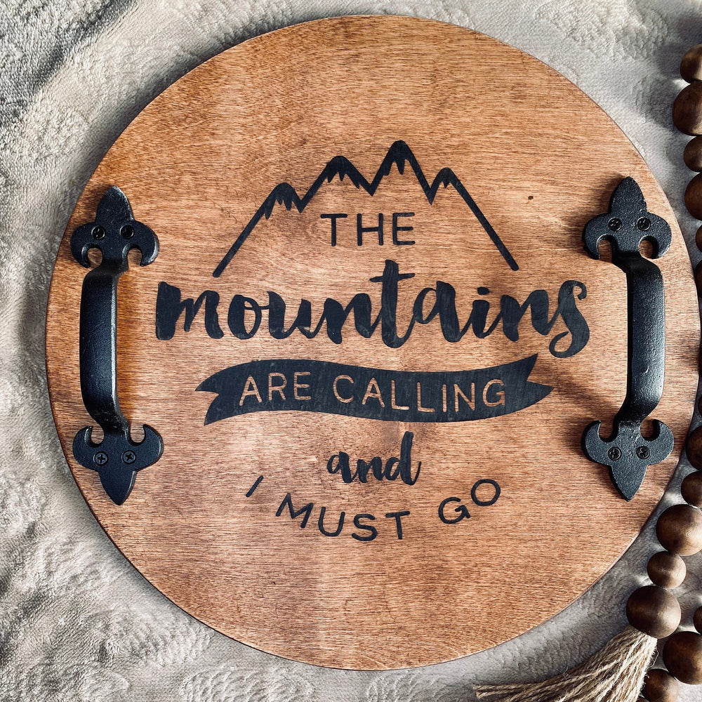 The Mountains Are Calling Wooden Serving Tray - Yoru Says